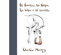 Libri Mackesy Charlie - Il Bambino, La Talpa, La Volpe E Il Cavallo. Ediz. Delux