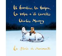 Il bambino, la talpa, la volpe e il cavallo. La storia in movimento