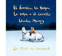 Il bambino, la talpa, la volpe e il cavallo. La storia in movimento