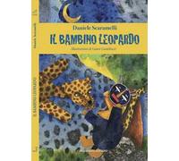 Il bambino leopardo. Ediz. a colori