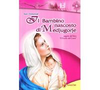 Il bambino nascosto di Medjugorje