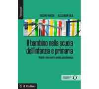 Il bambino nella scuola dell'infanzia e primaria. Modelli e interventi in ambito psicodinamico