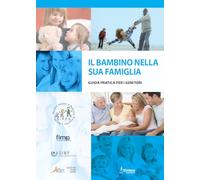 Libri Bambino Nella Sua Famiglia. Guida Pratica Per I Genitori (Il)