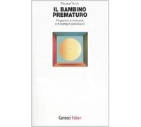 Il bambino prematuro. Programmi di intervento e di sostegno psicologico