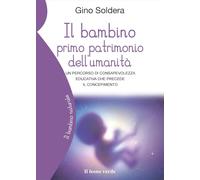Il bambino primo patrimonio dell'umanità. Un percorso di consapevolezza educativ