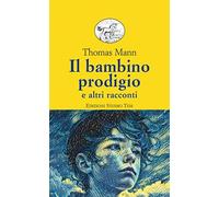 Il bambino prodigio e altri racconti