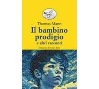 Il bambino prodigio e altri racconti