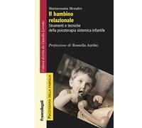 Il bambino relazionale. Strumenti e tecniche della psicoterapia sistemica infantile