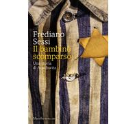 Il bambino scomparso. Una storia di Auschwitz - Sessi Frediano