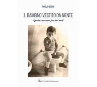 Il bambino vestito da niente. «Quello che voleva fare la Carrà»