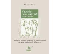 Il bambù come materiale strutturale. Analizzare la pianta attraverso gli studi scientifici e le tappe fondamentali della ricerca