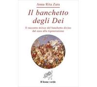 Il banchetto degli dei. Il racconto mitico del banchetto divino dal caos alla rigenerazione