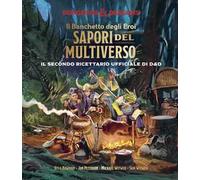 Il banchetto degli eroi. Sapori del multiverso. Il secondo ricettario ufficiale di Dungeons & Dragons