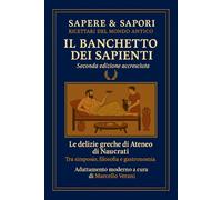 Il banchetto dei sapienti: Le delizie greche di Ateneo di Naucrati - Tra simposio, filosofia e gastronomia