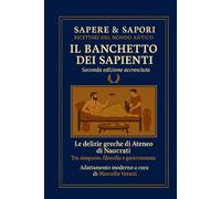 Il banchetto dei sapienti: Le delizie greche di Ateneo di Naucrati - Tra simposio, filosofia e gastronomia
