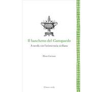 Il banchetto del Gattopardo. A tavola con l'aristocrazia siciliana