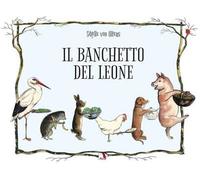 Il banchetto del leone. Ediz. illustrata