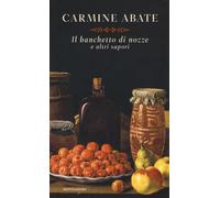 Il banchetto di nozze e altri sapori - Abate Carmine