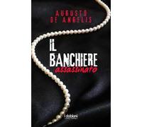 Il banchiere assassinato. Le undici meno una