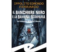 Il banchiere nero e la bambina scomparsa. Un'indagine di Raoul Sforza - Fe...