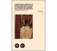 Il Banco dell'ospedale di Santa Maria della Scala e il mercato del denaro nella Siena del Trecento