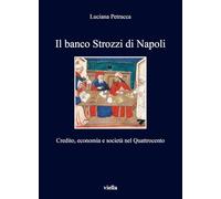 Il banco Strozzi di Napoli. Credito, economia e società nel Quattrocento
