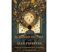 Il banco vicino alla finestra: Storia di un adolescente e la scoperta di non essere solo