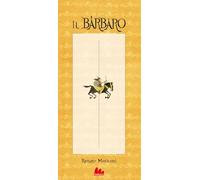 Il barbaro. Ediz. a colori - Moriconi Renato