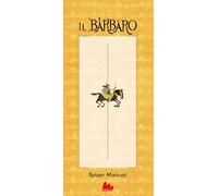 Il barbaro. Ediz. a colori - Moriconi Renato