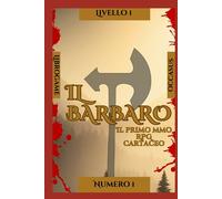 IL BARBARO: Il primo MMO RPG cartaceo LIBROGAME - Numero I