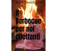 il Barbecue per noi dilettanti