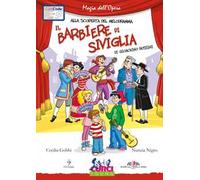 Il barbiere di Siviglia di Gioachino Rossini. Ediz. illustrata. Con playlist online