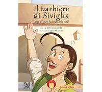 Il barbiere di Siviglia. Largo a Figaro, factotum della città! Con espansione online