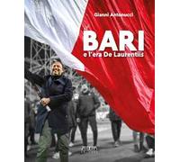 Il Bari e l'era De Laurentiis - [Mario Adda Editore]