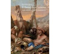 Il barocco a Genova «un misto di più maniere» [Paperback] Spione, Gelsomina