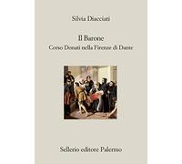 Il barone. Corso Donati nella Firenze di Dante