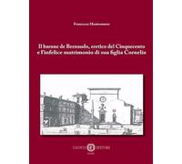 Il barone de Bernaudo, eretico del Cinquecento e l’infelice matrimonio di sua figlia Cornelia