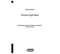Il barone degli alberi. Liberamente tratto da «Il barone rampante» di Italo Calvino