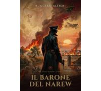 Il barone del Narew: Un romanzo di guerra, di SS e del Graal