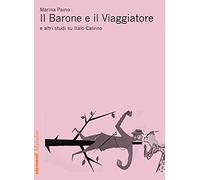 Il Barone e il viaggiatore e altri studi su Italo Calvino
