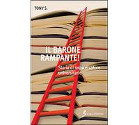 Il barone rampante Storia di un ricercatore universitario - [Sovera Edizioni]