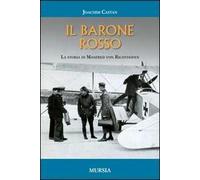 Il barone rosso. La storia di Manfred von Richthofen