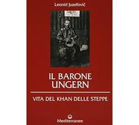 Il barone Ungern. Vita del Khan delle steppe [Paperback] [Mar 08, 2018] Juzefovi