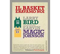 Il basket eravamo noi