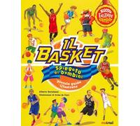 Il basket spiegato ai bambini. Piccola guida illustrata. Ediz. a colori