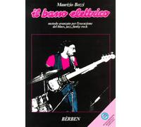 Il basso elettrico. Metodo avanzato per l'esecuzione del blues, jazz, funk...