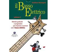 Il basso elettrico. Metodo graduale e progressivo per imparare a suonare con il basso elettrico. Vol. 2