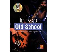 Il basso old school (Rhythm 'n' blues, Soul, Funk) - 1 Libro + 1 Disco dati (Audio/Video)