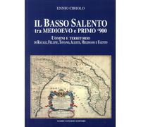 Il Basso Salento tra Medioevo e Primo '900. Uomini e Territorio di Racale, Felli