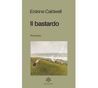 Libri Erskine Caldwell - Il Bastardo